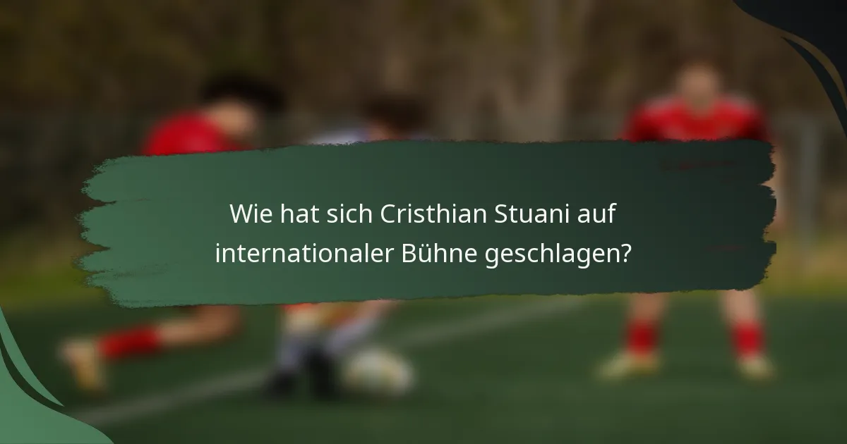 Wie hat sich Cristhian Stuani auf internationaler Bühne geschlagen?